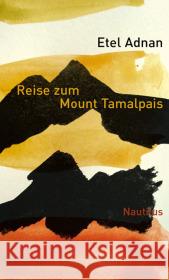 Reise zum Mount Tamalpais Adnan, Etel   9783894015725 Edition Nautilus - książka