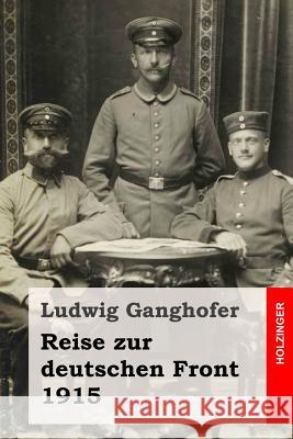 Reise zur deutschen Front 1915 Holzinger, Michael 9781511550390 Createspace - książka