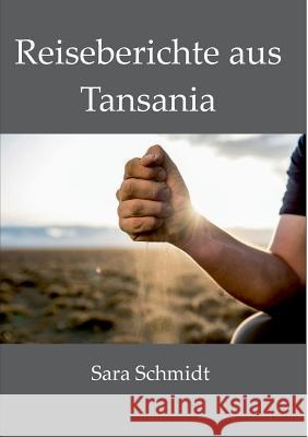 Reiseberichte aus Tansania Sara Schmidt 9783732298662 Books on Demand - książka