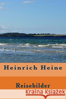 Reisebilder Heinrich Heine 9781532941191 Createspace Independent Publishing Platform - książka