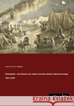 Reisebilder und Skizzen aus Indien und dem letzten indischen Kriege 1857-1859 Hageby, Axel Lind von 9783956561863 weitsuechtig - książka