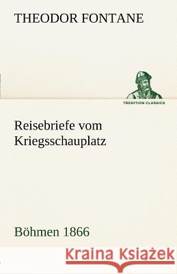 Reisebriefe vom Kriegsschauplatz Fontane, Theodor 9783842412750 TREDITION CLASSICS - książka