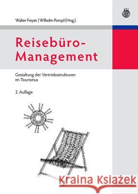 Reisebüro-Management: Gestaltung Der Vertriebsstrukturen Im Tourismus Freyer, Walter 9783486586183 Oldenbourg - książka