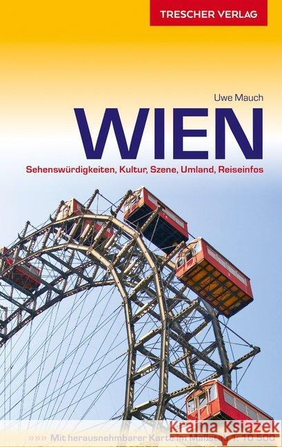 Reiseführer Wien : Sehenswürdigkeiten, Kultur, Szene, Umland, Reiseinfos. Mit herausnehmbarer Karte Mauch, Uwe 9783897943797 Trescher Verlag - książka