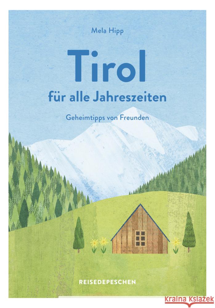 Reisehandbuch Tirol für alle Jahreszeiten - Tirol Reiseführer Hipp, Mela, Reisedepeschen 9783963480157 Reisedepeschen Verlag - książka