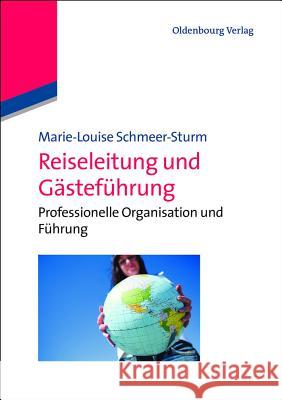 Reiseleitung und Gästeführung Marie-Louise Schmeer-Sturm 9783486712155 Walter de Gruyter - książka