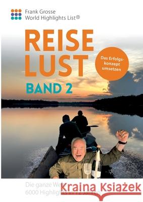 Reiselust: Das Erfolgskonzept umsetzen Frank Grosse 9783819212086 Bod - Books on Demand - książka