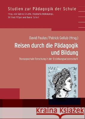 Reisen durch die Pädagogik und Bildung; Transepochale Forschung in der Erziehungswissenschaft Hellekamps, Stephanie 9783631862513 Peter Lang AG - książka