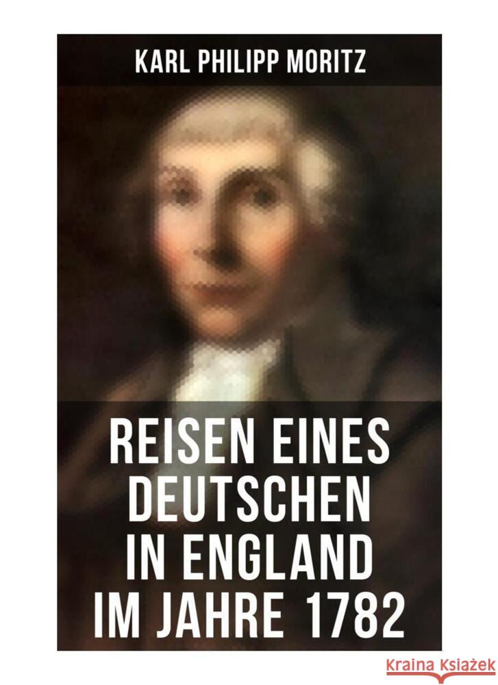 Reisen eines Deutschen in England im Jahre 1782 Moritz, Karl Philipp 9788027259618 Musaicum Books - książka