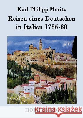 Reisen eines Deutschen in Italien 1786-88 Karl Philipp Moritz 9783843031769 Hofenberg - książka