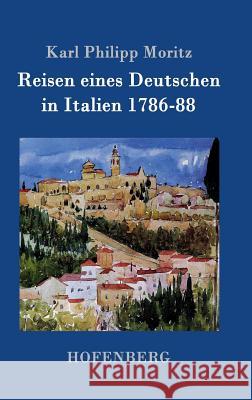 Reisen eines Deutschen in Italien 1786-88 Karl Philipp Moritz 9783843031776 Hofenberg - książka