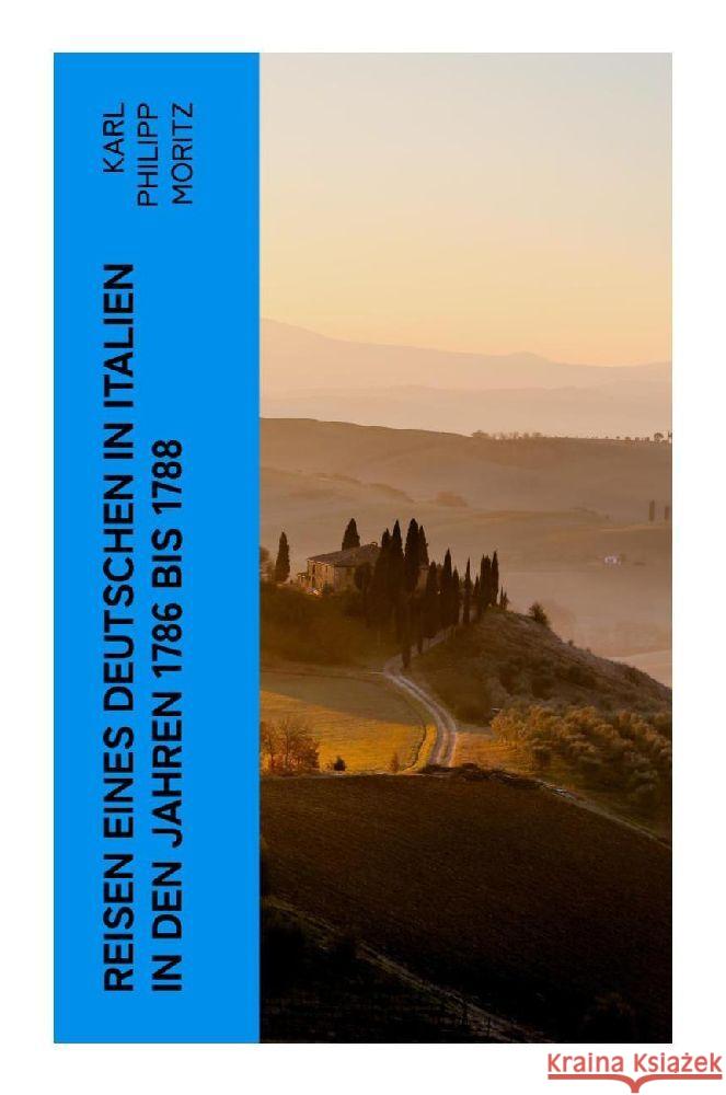 Reisen eines Deutschen in Italien in den Jahren 1786 bis 1788 Moritz, Karl Philipp 9788027351756 e-artnow - książka