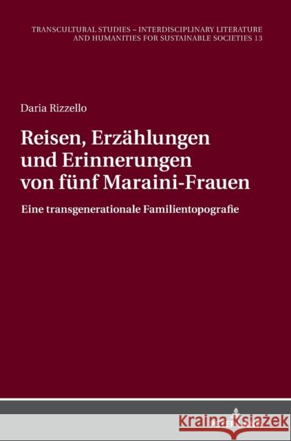 Reisen, Erzaehlungen Und Erinnerungen Von Fuenf Maraini-Frauen: Eine Transgenerationale Familientopografie Rotraud Vo Costantino Maeder Dagmar Reichardt 9783631882979 Peter Lang Gmbh, Internationaler Verlag Der W - książka