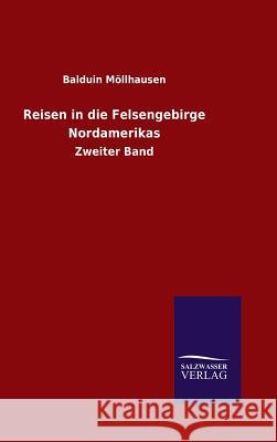 Reisen in die Felsengebirge Nordamerikas Möllhausen, Balduin 9783846080252 Salzwasser-Verlag Gmbh - książka