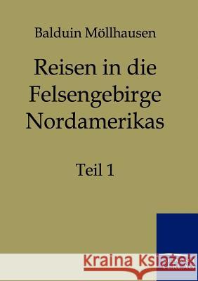 Reisen in die Felsengebirge Nordamerikas Möllhausen, Balduin 9783861958376 Salzwasser-Verlag - książka