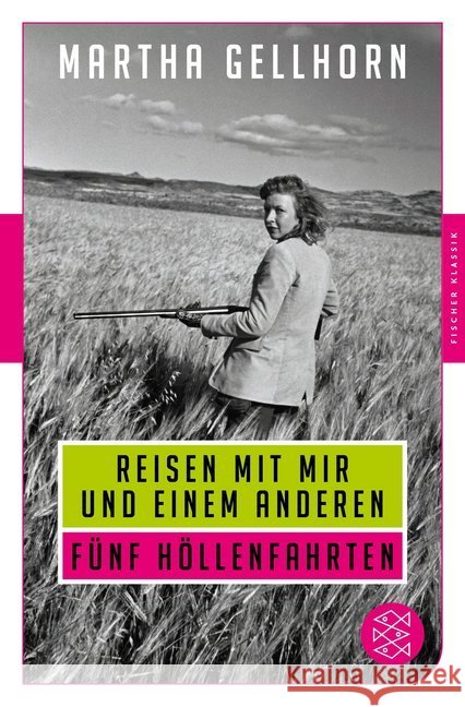 Reisen mit mir und einem Anderen : Fünf Höllenfahrten Gellhorn, Martha 9783596907045 FISCHER Taschenbuch - książka