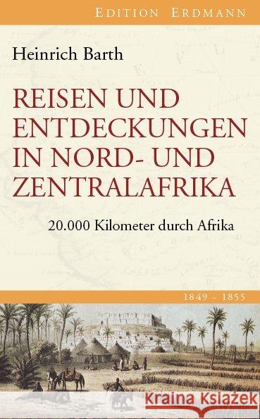 Reisen und Entdeckungen in Nord- und Zentralafrika : 20.000 Kilometer durch Afrika Barth, Heinrich 9783865398277 Edition Erdmann - książka