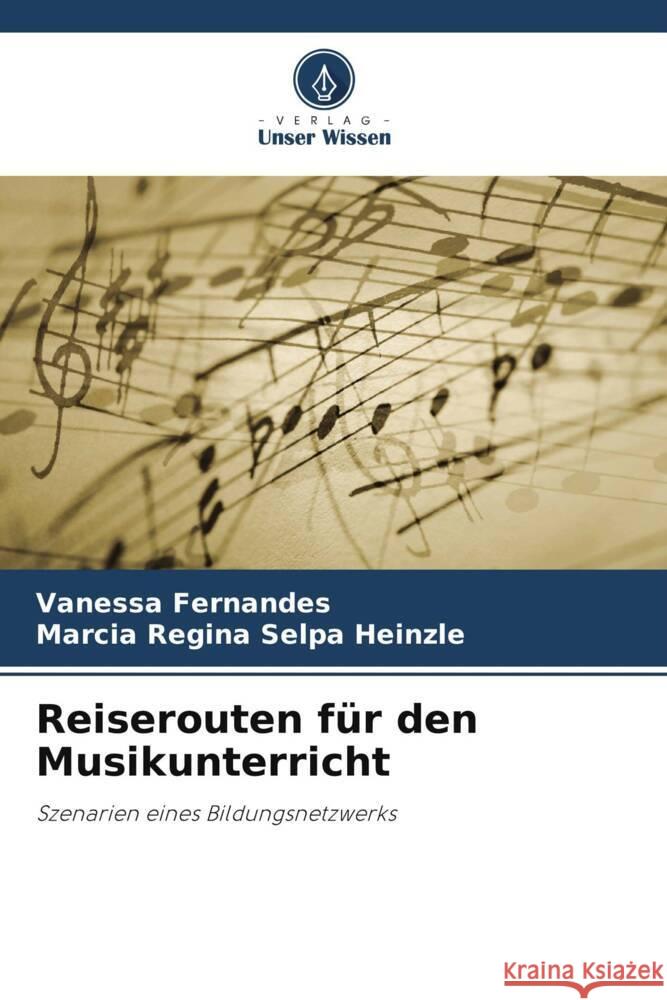 Reiserouten f?r den Musikunterricht Vanessa Fernandes Marcia Regin 9786207203857 Verlag Unser Wissen - książka