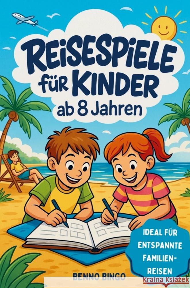 Reisespiele für Kinder ab 8 Jahren | Rätsel, Spiele & kreative Aufgaben für Autofahrt, Flugzeug & Zug Bingo, Benno 9789403804781 Horizon Books - książka