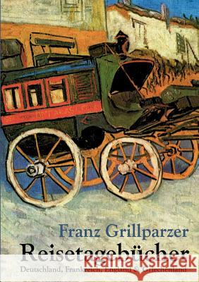 Reisetagebucher Grillparzer, Franz   9783862671069 Europäischer Literaturverlag - książka