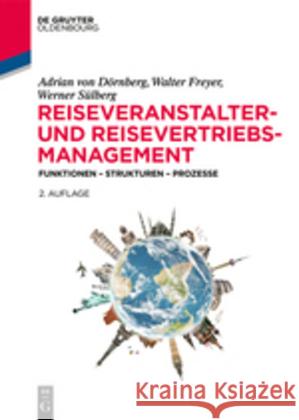 Reiseveranstalter- und Reisevertriebs-Management Adrian Von Dörnberg, Walter Freyer, Werner Sülberg 9783110481464 Walter de Gruyter - książka