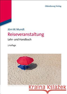 Reiseveranstaltung: Lehr- Und Handbuch Mundt, Jörn W. 9783486704501 Oldenbourg - książka