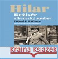 Režisér a herecký soubor. Případ K. H. Hilara Jaroslav Vostrý 9788074374111 KANT - książka