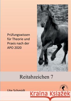 Reitabzeichen 7: Prüfungswissen für Theorie und Praxis nach der APO 2020 Ute Schmidt 9783739207667 Books on Demand - książka