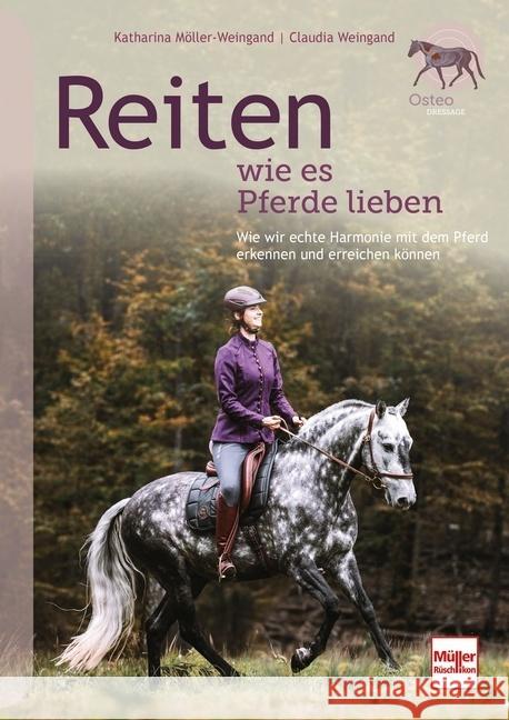 Reiten wie es Pferde lieben Möller-Weingand, Katharina, Weingand, Claudia 9783275023202 Müller Rüschlikon - książka