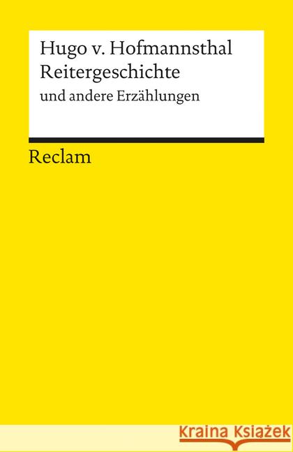 Reitergeschichte und andere Erzählungen : Das Märchen der 672. Nacht; Reitergeschichte; Erlebnis des Marschalls von Bassompierre. Nachw. v. Heinrich Bosse Hofmannsthal, Hugo von   9783150180396 Reclam, Ditzingen - książka