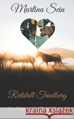 Reitstall Trautberg: Die Prüfungen des Lebens Sein, Martina 9781533509079 Createspace Independent Publishing Platform - książka