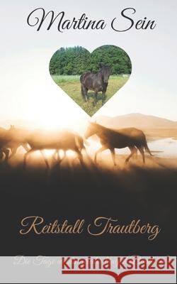 Reitstall Trautberg: Die Tage werden wieder länger Sein, Martina 9781535463911 Createspace Independent Publishing Platform - książka