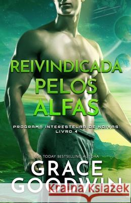 Reivindicada pelos Alfas: Edição em Letras Grandes para baixa visão Goodwin, Grace 9781795920544 Ksa Publishing Consultants Inc - książka