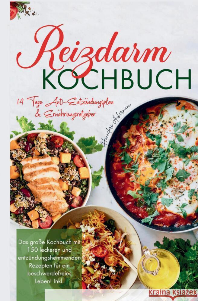 Reizdarm Kochbuch - Das große Rezeptbuch mit 150 darmfreundlichen & entzündungshemmenden Gerichten Ackermann, Hannelore 9783384591456 tredition - książka