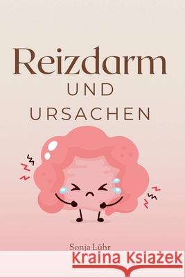 Reizdarm: und Ursachen Sonja Lühr 9798334762978 Independently Published - książka