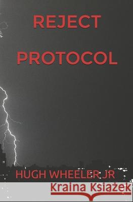Reject Protocol: Moments in Time Wheeler Jr 9781097372195 Independently Published - książka