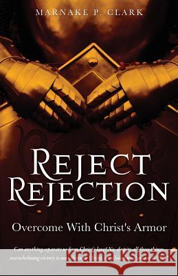 Reject Rejection Marnake P Clark 9781498421232 Xulon Press - książka