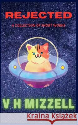 Rejected V H Mizzell   9798215134825 V. H. Mizzell - książka