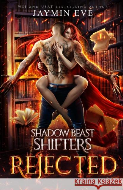 Rejected- Shadow Beast Shifters #1 Jaymin Eve 9781925876192 Jaymin Clarke Publishing - książka