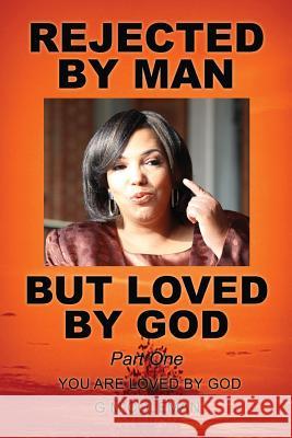 REJECTED BY MAN BUT LOVED BY GOD Part One G M Coleman 9781545652244 Xulon Press - książka