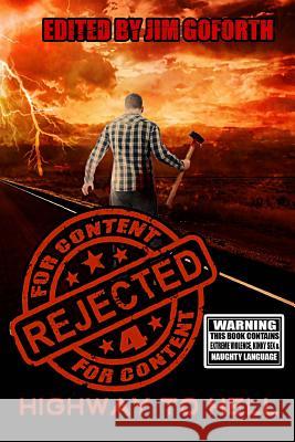 Rejected for Content 4: Highway to Hell Jim Goforth K. Trap Jones Eric Larocca 9781535192927 Createspace Independent Publishing Platform - książka