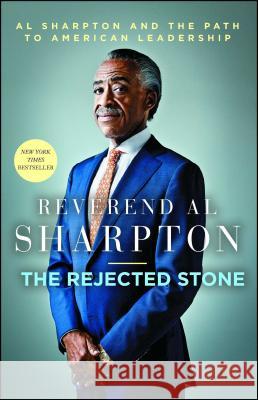 Rejected Stone: Al Sharpton and the Path to American Leadership Sharpton, Al 9781936399659 Cash Money Content - książka