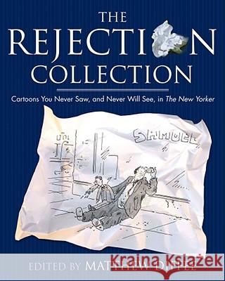 Rejection Collection: Cartoons You Never Saw, and Never Will See, in the New Yorker Diffee, Matthew 9781416933397 Simon Spotlight Entertainment - książka