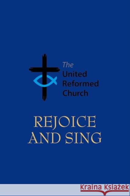 REJOICE AND SING United Reformed Church 9780191469121 OXFORD UNIVERSITY PRESS - książka