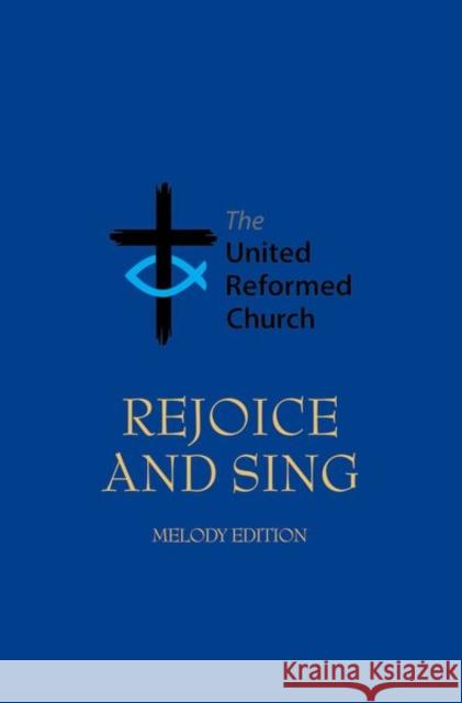Rejoice and Sing United Reformed Church 9780191469220 OXFORD UNIVERSITY PRESS - książka