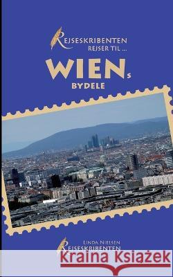 Rejseskribenten rejser til... Wiens bydele Linda Nielsen 9788743049234 Books on Demand - książka