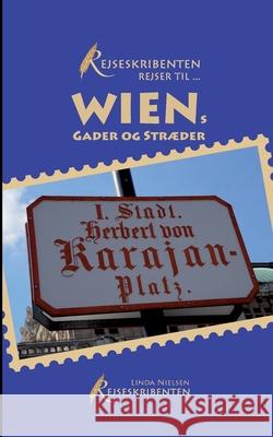 Rejseskribenten Rejser Til... Wiens gader og str?der Linda Nielsen 9788743057284 Bod - Books on Demand - książka