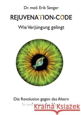 Rejuvenation-Code: Wie Verj?ngung gelingt Erik Senger 9783819214950 Bod - Books on Demand - książka