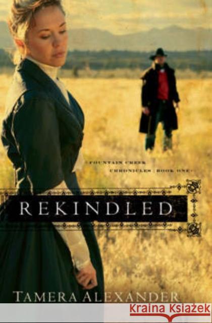 Rekindled Tamera Alexander 9780764201080 Bethany House Publishers - książka