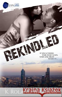 Rekindled Mr Kenneth Roland William 9781545328149 Createspace Independent Publishing Platform - książka